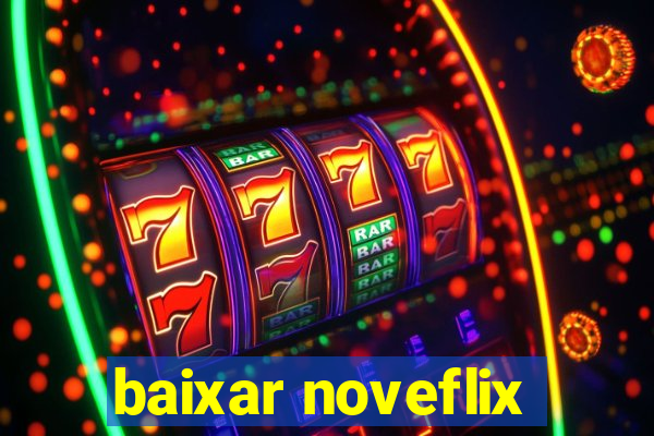 baixar noveflix